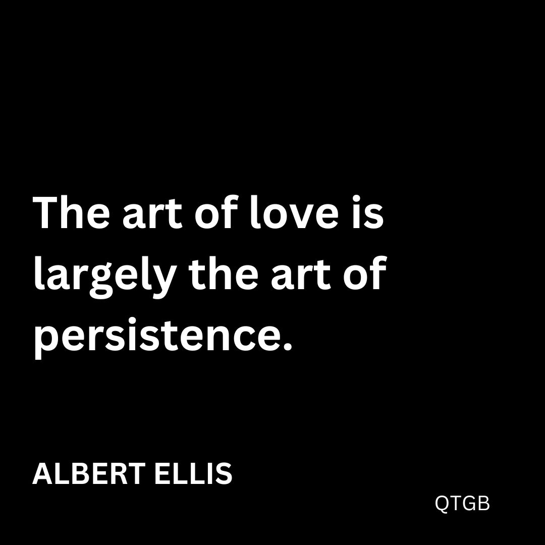 The art of love is largely the art of persistence